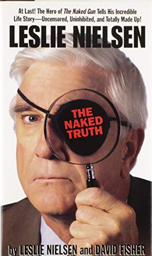 Leslie Nielsen: The Naked Truth (Inscribed By Leslie)