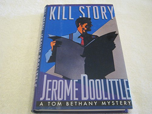 KILL STORY: A Tom Bethany Mystery