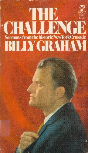The Challenge: Sermons From the Historic New York Crusade
