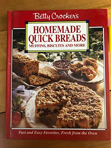 Betty Crocker's Homemade Quick Breads: Muffins, Biscuits and More