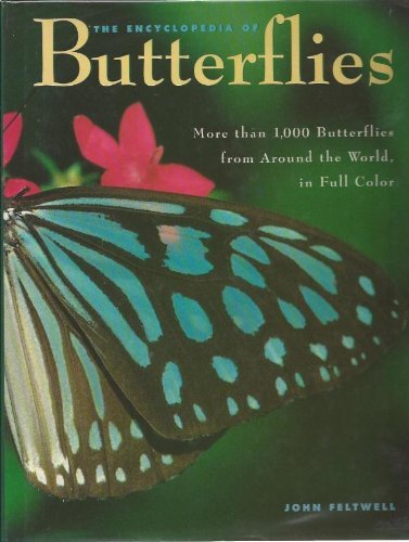 THE ENCYCLOPEDIA OF BUTTERFLIES: More Than 1,000 Butterflies from Around the World in Full Color