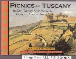 Picnics of Tuscany: Italian Country-Style Picnics to Enjoy at Home or Abroad