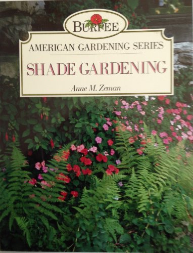 Shade Gardening (Burpee American Gardening Series)