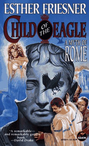 Child of the Eagle : A myth of Rome.
