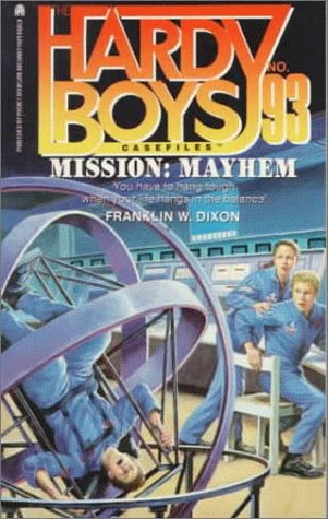Mission: Mayhem (Hardy Boys Casefiles, Case 93)