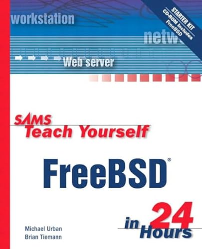 Sams Teach Yourself FreeBSD in 24 Hours (no cd)