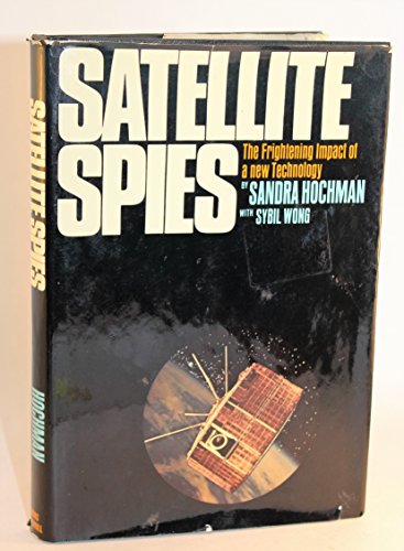 Satellite Spies: The Frightening iImpact of a New Technology