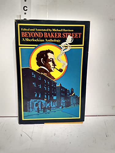 BEYOND BAKER STREET A Sherlockian Anthology