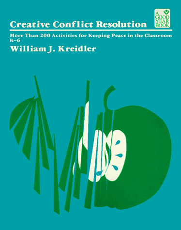 Creative Conflict Resolution (Good Year Education Series)