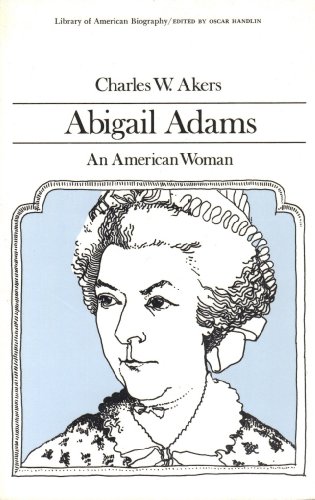 ABIGAIL ADAMS An American Woman