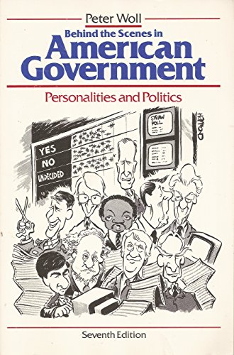 Behind the Scenes in American Government: Personalities and Politics (Seventh Edition) [Scott, Fo...