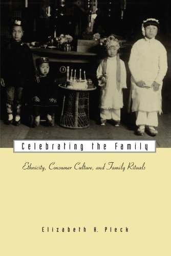 Celebrating The Family: Ethnicity, Consumer Culture, and Family Rituals