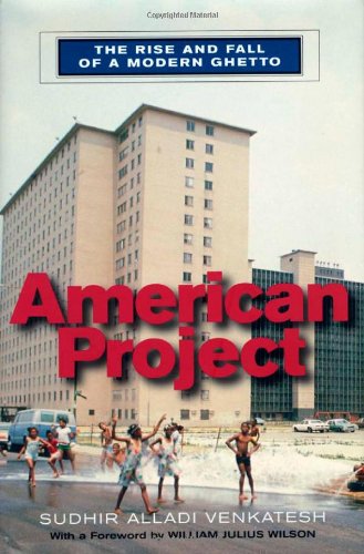 AMERICAN PROJECT : The Rise and Fall of a Modern Ghetto