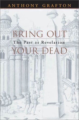 Bring Out Your Dead : The Past as Revelation