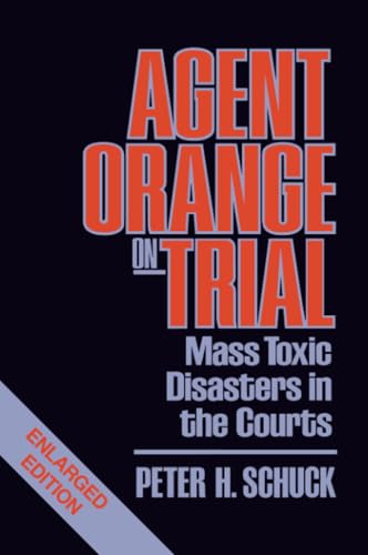Agent Orange on Trial: Mass Toxic Disasters in the Courts, Enlarged Edition
Agent Orange on Trial: Mass Toxic Disasters in the Courts, Enlarged Edition