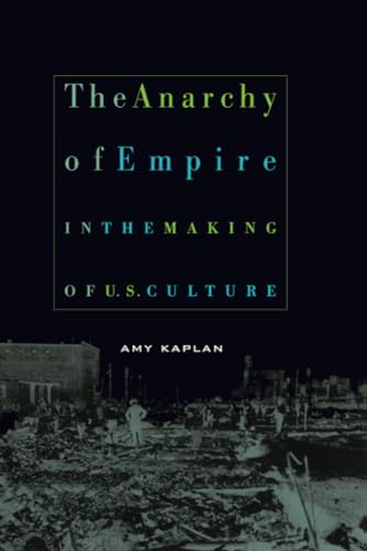 The Anarchy of Empire in the Making of U.S. Culture (Convergences: Inventories of the Present)
The Anarchy of Empire in the Making of U.S. Culture (Convergences: Inventories of the Present)