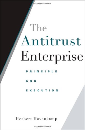 The Antitrust Enterprise : Principle and Execution