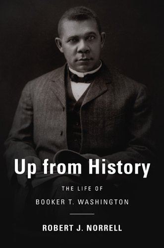 Up from History; The Life of Booker T. Washington