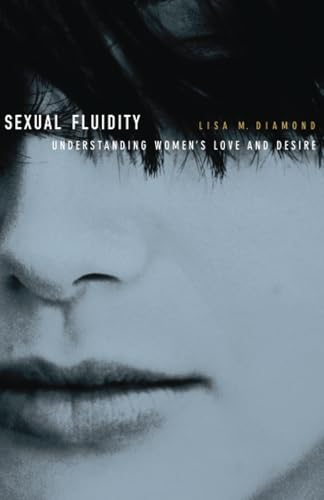 Sexual Fluidity: Understanding Womenâs Love and Desire