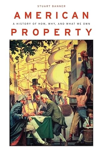 American property; a history of how, why, and what we own