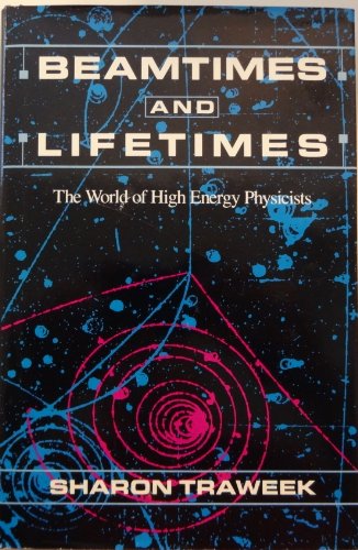 Beamtimes and Lifetimes: The World of High Energy Physicists
