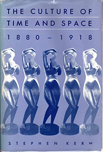 The Culture of Time & Space 1880-1918 (Cloth)