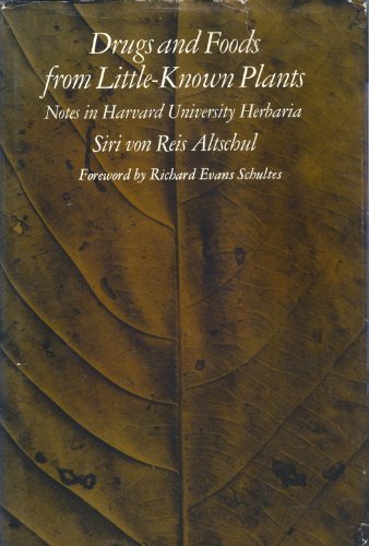 Drugs and Foods from Little-Known Plants: Notes in Harvard University Herbaria