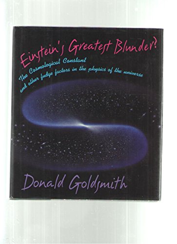 Einsteinâs Greatest Blunder: The Cosmological Constant and Other Fudge Factors in the Physics of the Universe
Einsteinâs Greatest Blunder: The Cosmological Constant and Other Fudge Factors in the Physics of the Universe