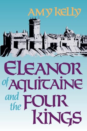 Eleanor of Aquitaine and the Four Kings (Harvard Paperbacks)