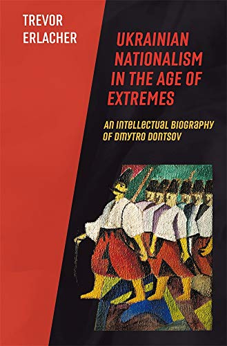 

Ukrainian Nationalism in the Age of Extremes An Intellectual Biography of Dmytro Dontsov 79 Harvard Series in Ukrainian Studies