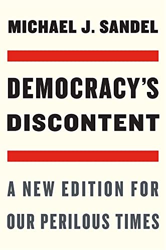 Democracys Discontent : A New Edition for Our Perilous Times