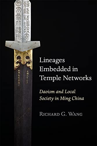 Lineages Embedded in Temple Networks : Daoism and Local Society in Ming China
Lineages Embedded in Temple Networks : Daoism and Local Society in Ming China