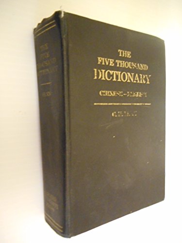 Five Thousand Dictionary : A Chinese-English Pocket Dictionary and Index to the Character Cards o...