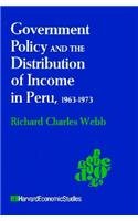 Government Policy and the Distribution of Income in Peru, 1963-1973 (Harvard Economic Studies)