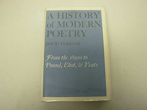 History of Modern Poetry : From the Eighteen Nineties to the High Modernist Mode
History of Modern Poetry : From the Eighteen Nineties to the High Modernist Mode