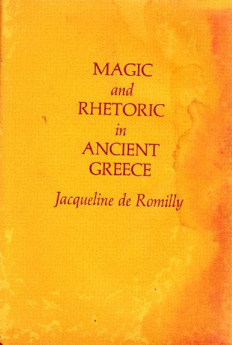 Magic and Rhetoric in Ancient Greece (The Carl Newell Jackson lectures)