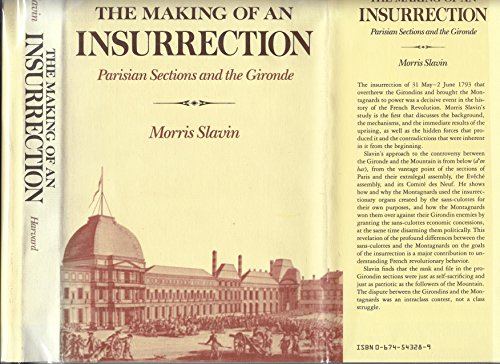 THE MAKING OF AN INSURRECTION: Parisian Sections and the Gironde