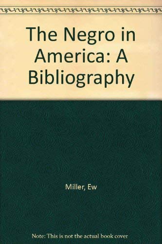The Negro in America: A Bibliography (Second Edition Revised and Enlarged)