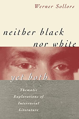 Neither Black nor White yet Both: Thematic Explorations of Interracial Literature
Neither Black nor White yet Both: Thematic Explorations of Interracial Literature