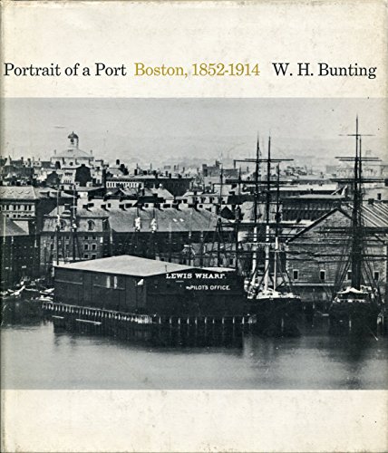 Portrait of a Port: Boston, 1852-1914 (Belknap Press)