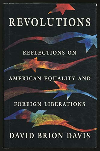 Revolutions; Reflections on American Equality and Foreign Relations