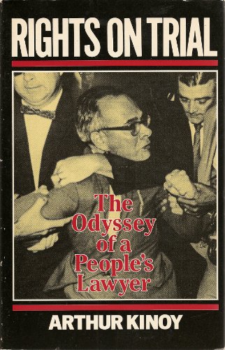 Rights on Trial: The Odyssey of a People's Lawyer