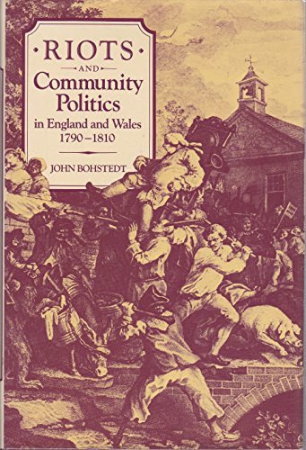 Riots and Community Politics in England and Wales 1790-1810