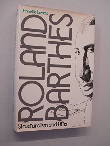 Roland Barthes: Structuralism and After