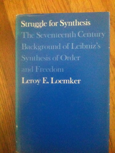 Struggle for Synthesis: The Seventeenth Century Background of Leibniz's Synthesis of Order and Fr...