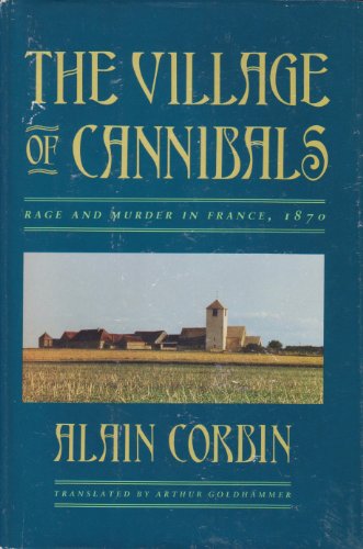 The Village of Cannibals; Rage and Murder in France, 1870