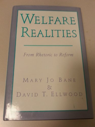 Welfare Realities: From Rhetoric to Reform