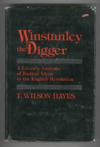 Winstanley the Digger: A Literary Analysis of Radical Ideas in the English Revolution