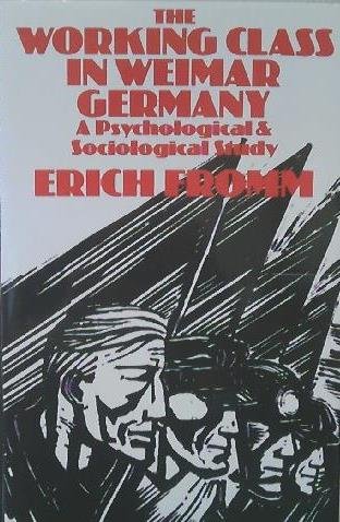 The Working Class in Weimar Germany : A Psychological and Sociological Study