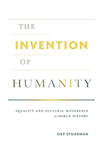 Invention of Humanity : Equality and Cultural Difference in World History
Invention of Humanity : Equality and Cultural Difference in World History